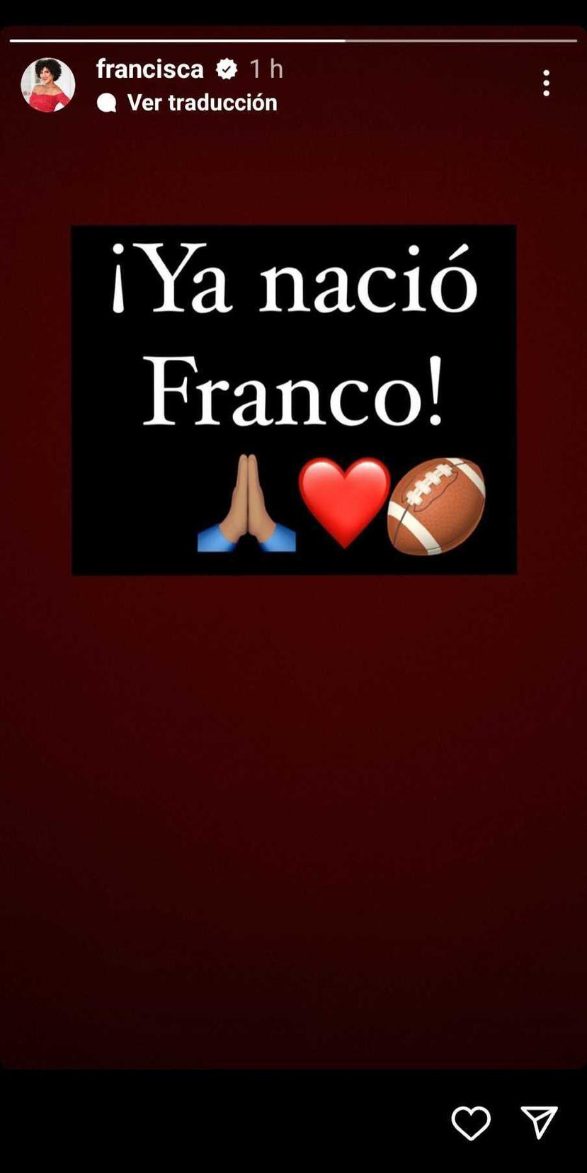 Francisca dijo a través de una historia en su cuenta de Instagram ¡Ya nació Franco!”, acompañado de varios emojis.