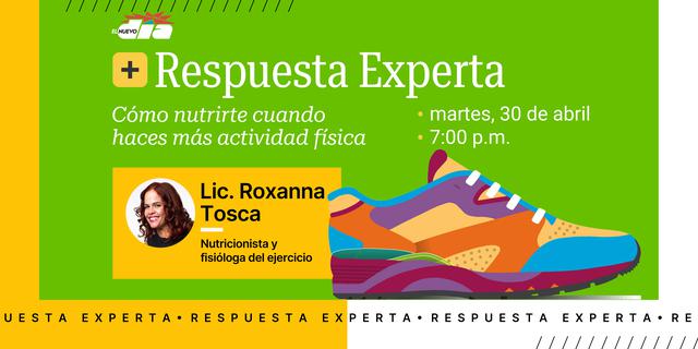 Estar Bien y Respuesta Experta: Roxanna Tosca nos explica cómo nutrirnos al hacer más ejercicio