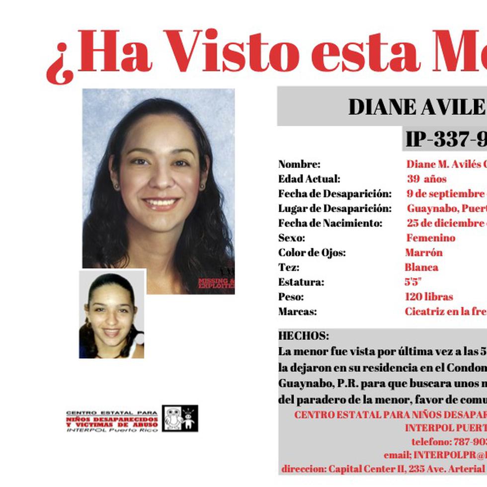 Diane Avilés Colón. Actualmente tendría 39 años. Fue vista por última vez a las 5:30 a.m. del 9 de septiembre de 1999, cuando sus familiares la dejaron en su residencia en el Condominio Camino Real, en Guaynabo, para que buscara unos medicamentos.
