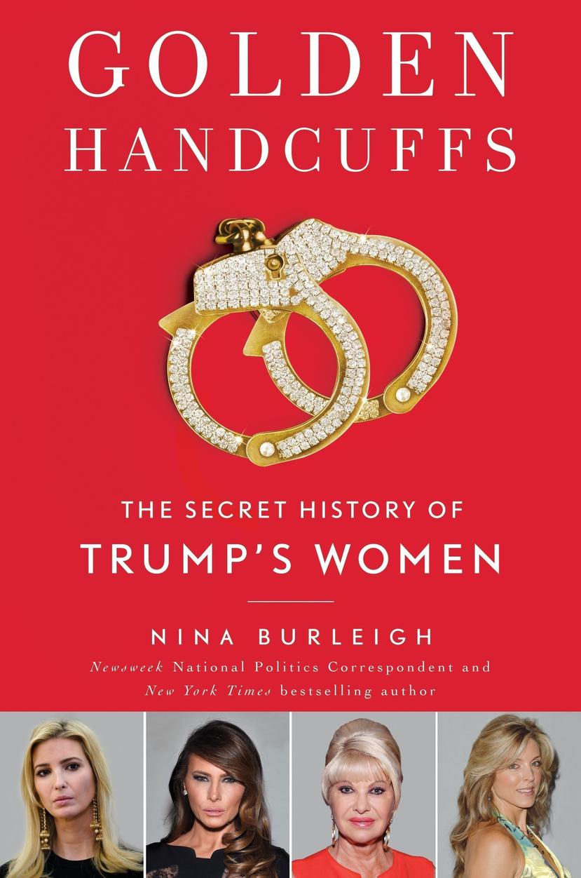 La foto distribuida por la editorial Gallery Books muestra la cubierta del libro "Golden Handcuffs: The Secret History of Trump's Women" de Nina Burleigh, que estará en las librerías de Estados Unidos el 16 de octubre. (AP)