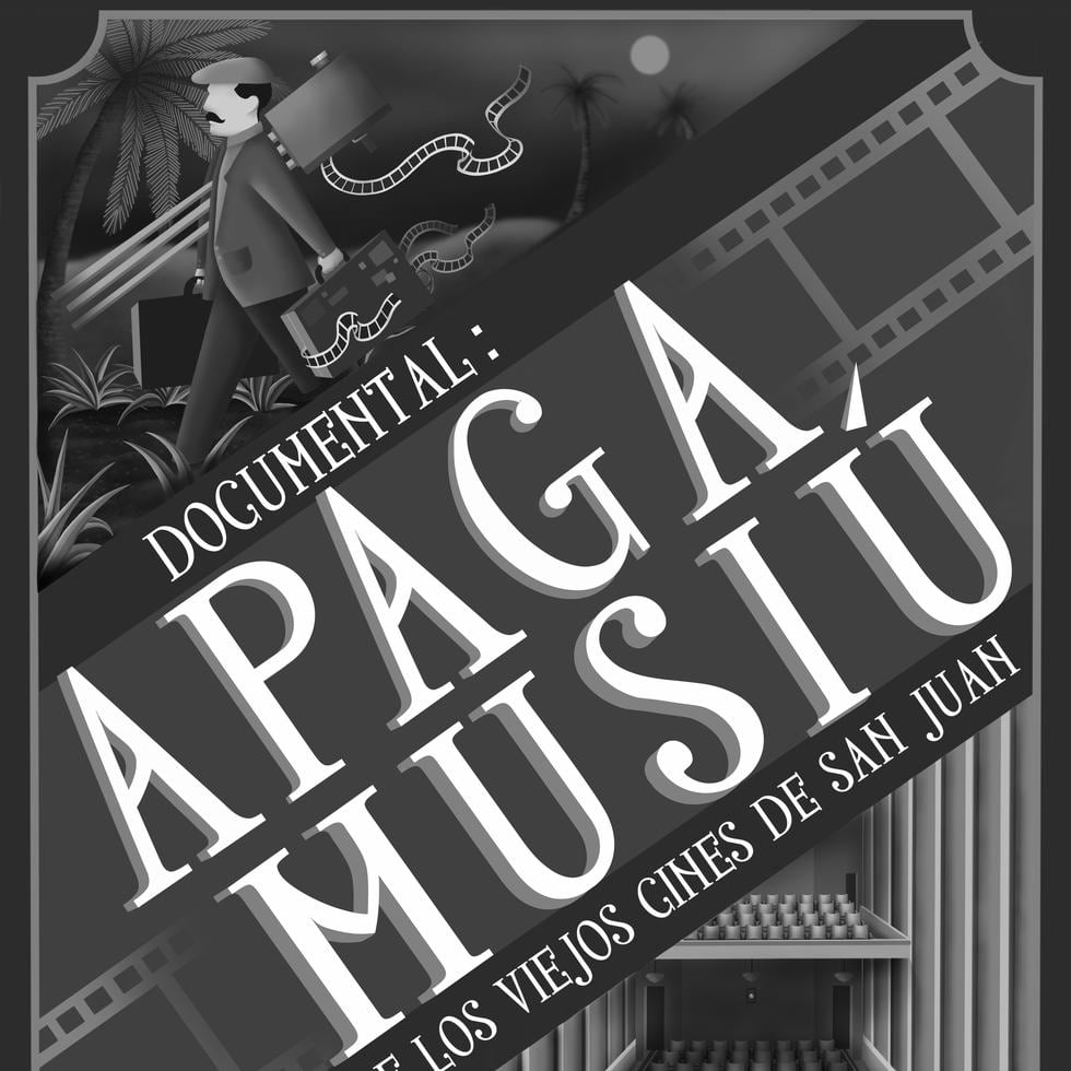 Afiche oficial del documental “Apaga Misiú, la historia de los viejos cines de San Juan”.