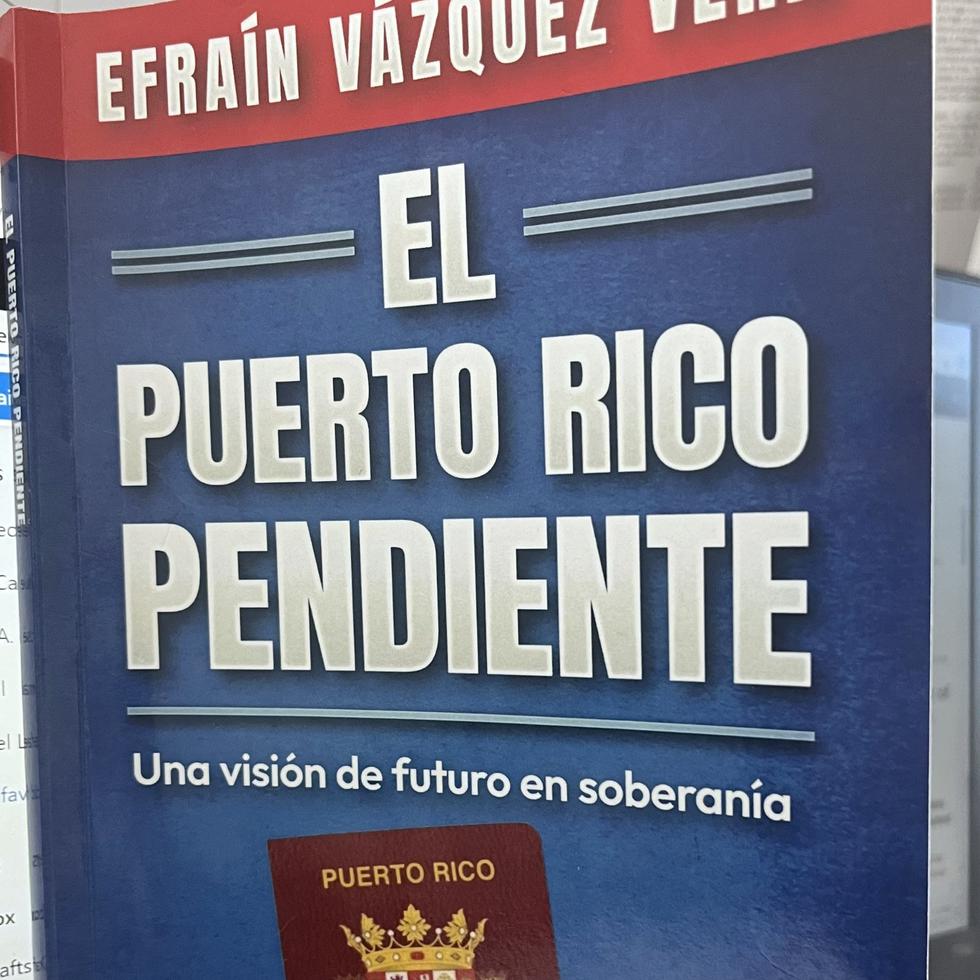 El profesor Efraín Vázquez Vera publicó su nuevo libro “El Puerto Rico Pendiente”.