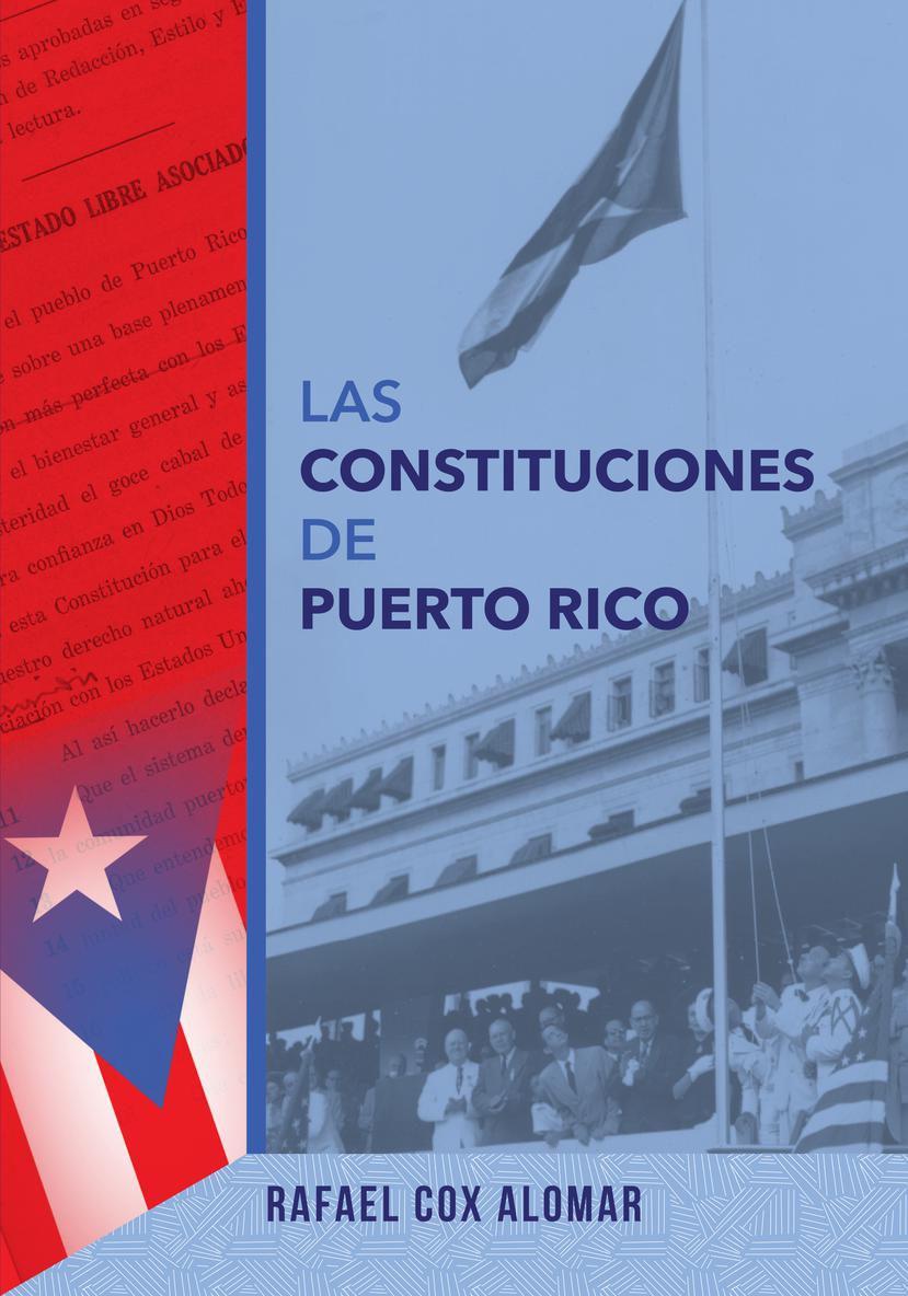"Las Constituciones de Puerto Rico", de Cox ALomar, persigue ser un punto de referencia educativo.