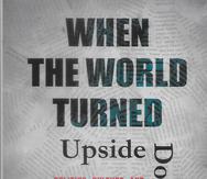 El título del libro es sugerente: el mundo, verdaderamente, parece estar al revés debido a eventos inimaginables.