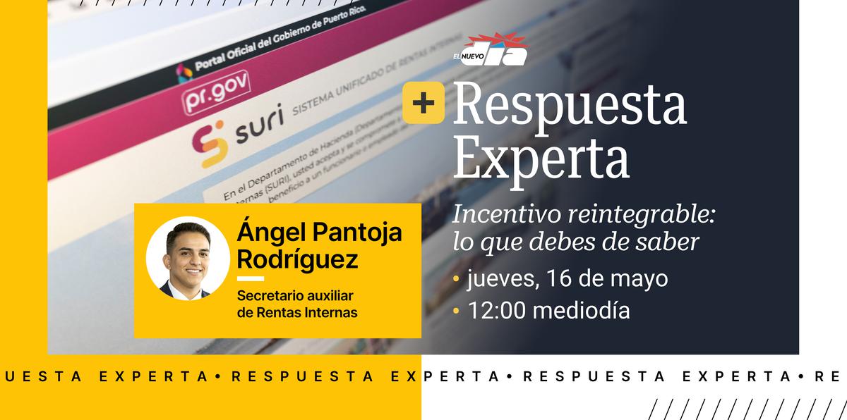 Ángel Pantoja Rodrígez, secretario auxiliar de Rentas Internas del Departamento de Hacienda, aclarará las dudas en Respuesta Experta.