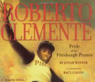 Portada del libro “Roberto Clemente, Pride of Pittsburgh Pirates”, escrito por Jonah Winter e ilustrado por Raúl Colón.