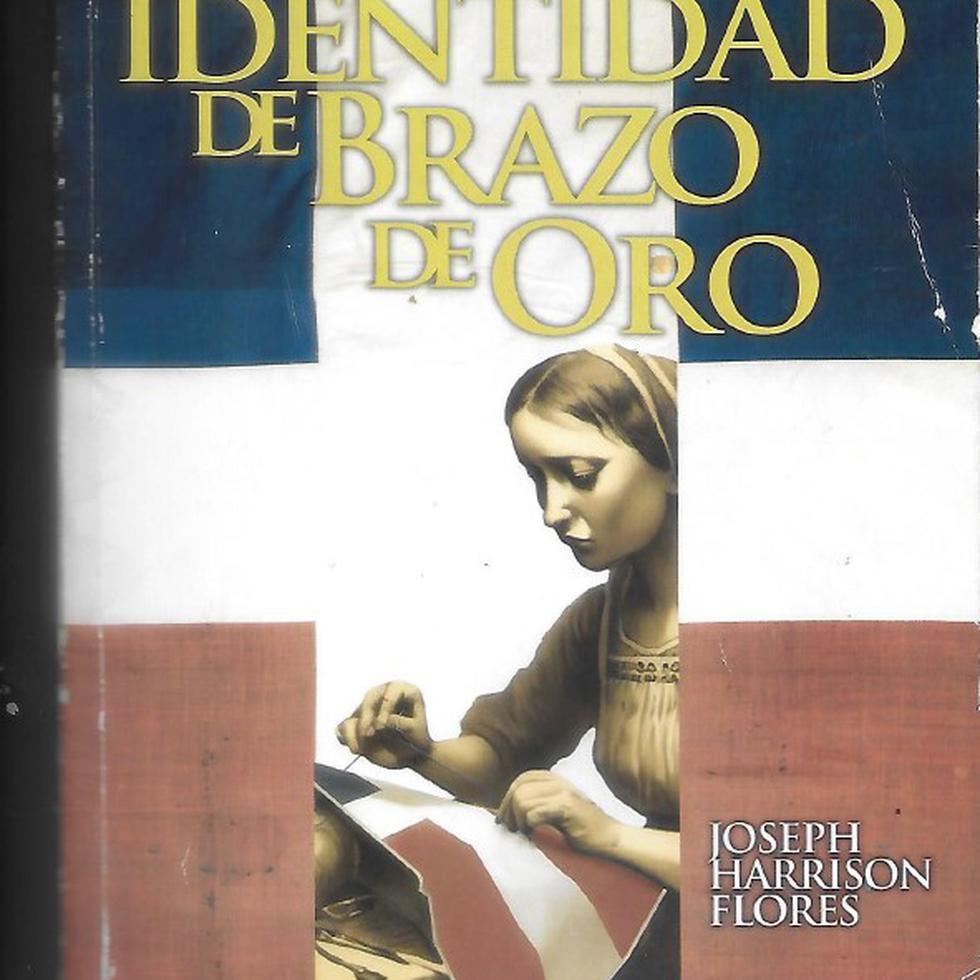 Potada del libro "La identidad de Brazo de Oro", de Joseph Harrison Flores
Ed. del autor, 2023