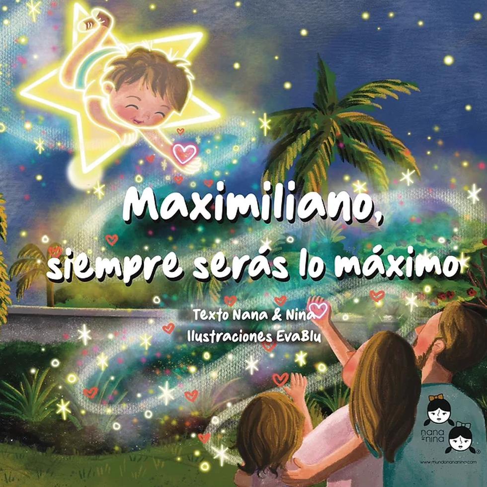 Libro infantil “Maximiliano, siempre serás lo máximo”.