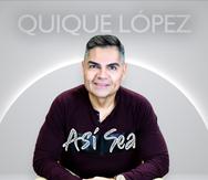 El cantante Quique López lanzó en el 2022 la producción "Así sea".