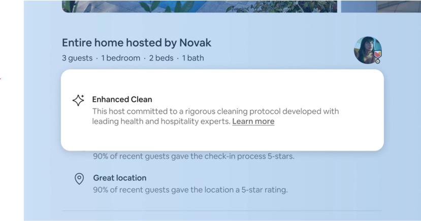 Además de las calificaciones de limpieza y las descripciones de los alojamientos, los viajeros también pueden buscar el resaltado de “Limpieza avanzada” o “Enhanced clean” en las descripciones de los alojamientos de Airbnb.