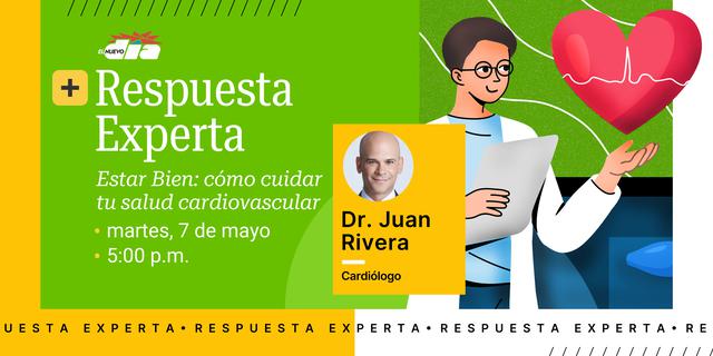 Estar Bien y Respuesta Experta | Este martes será nuestra charla con el cardiólogo Juan Rivera: aquí los detalles 