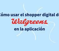 Cómo usar el shopper digital de Walgreens desde su aplicación