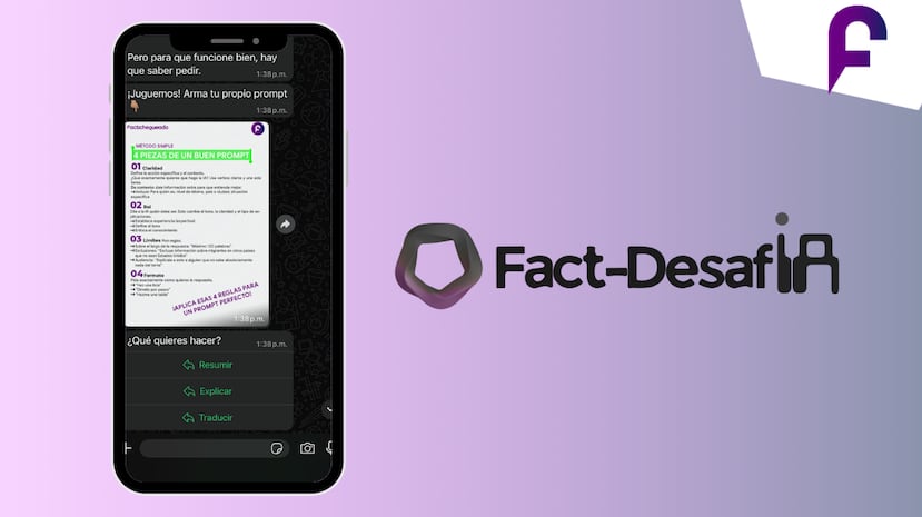 Factchequeado presenta Fact-DesafIA, un nuevo curso interactivo en WhatsApp diseñado para ayudar a la comunidad hispanohablante a entender mejor cómo funciona la inteligencia artificial (IA) y cómo usarla a su favor, de forma informada y segura.