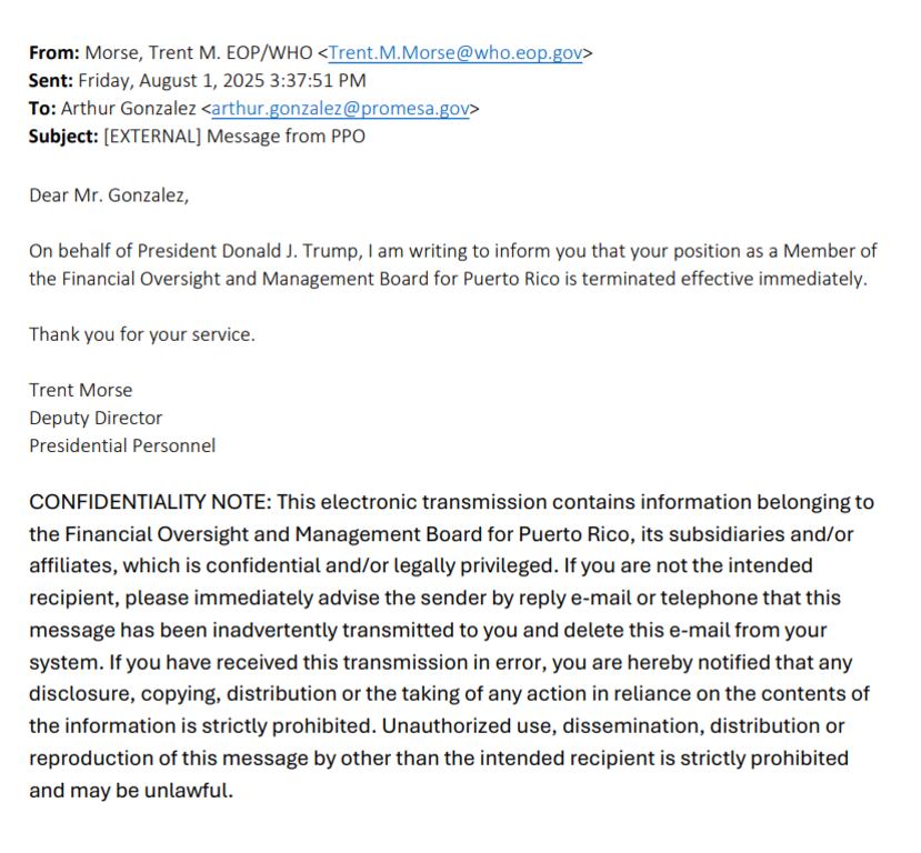 En la imagen, copia del correo electrónico enviado por la Casa Blanca el 1 de agosto de 2025 al exjuez Arthur J. González, para removerle de su posición como integrante de la Junta de Supervisión Fiscal.