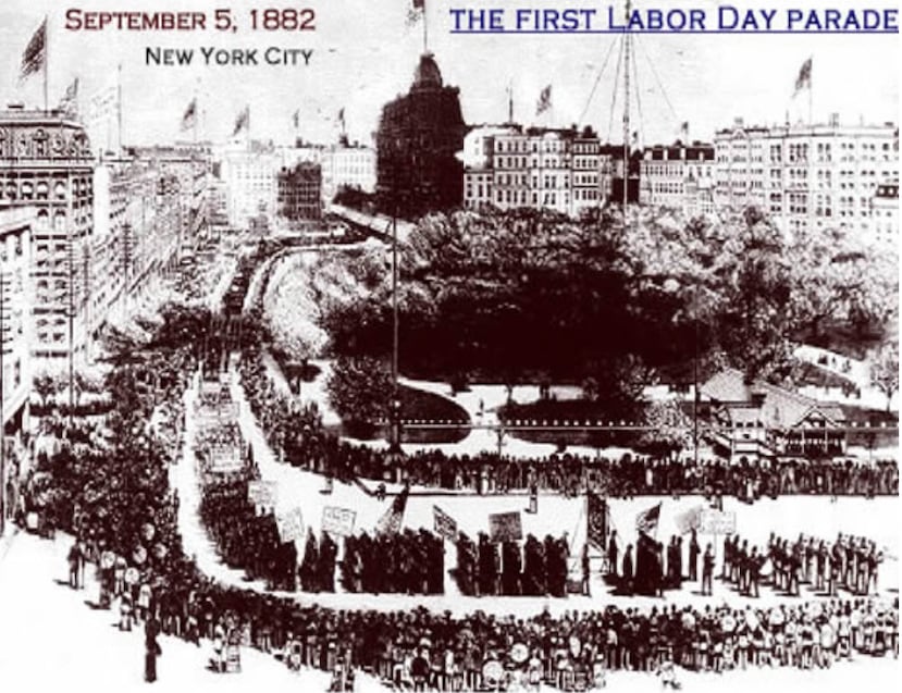 El primer Día del Trabajo se celebró el martes, 5 de septiembre de 1882 en la ciudad de Nueva York, en un evento organizado por la Central Labor Union.