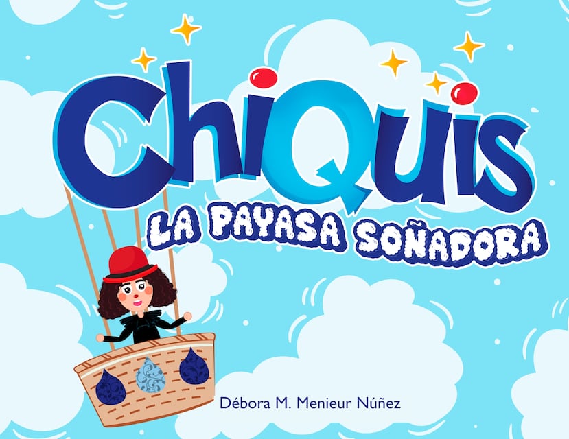 "Chiquis, la payasa soñadora", de Débora Menieur Nuñez, fue uno de los libros premiados.