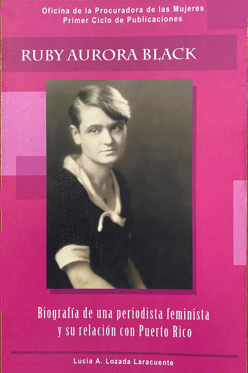 Libro sobre la periodista norteamericana Ruby Aurora Black, investigación de Lucía A. Lozada Laracuente.